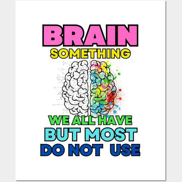 Sarcastic quote about brain Wall Art by WLBT